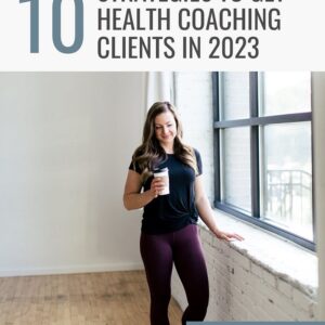 How to Get Health Coaching Clients in 2023 | Living Well With Nic