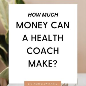 How much money can a health coach make in 2023 | Living Well With Nic